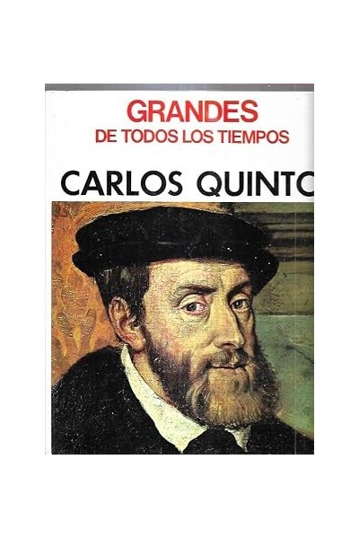 GRANDES DE TODOS LOS TIEMPOS: CARLOS QUINTO.